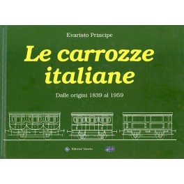 Le carrozze italiane Dalle origini 1839 al 1959